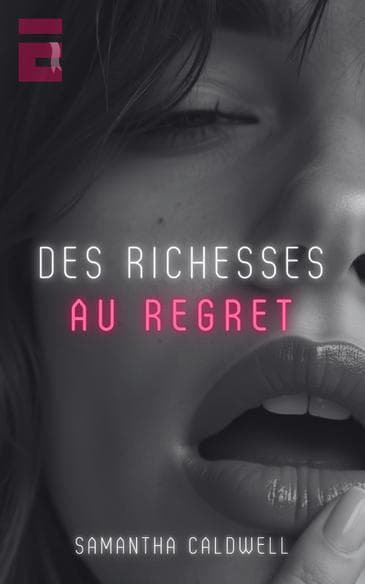 Des richesses au regret