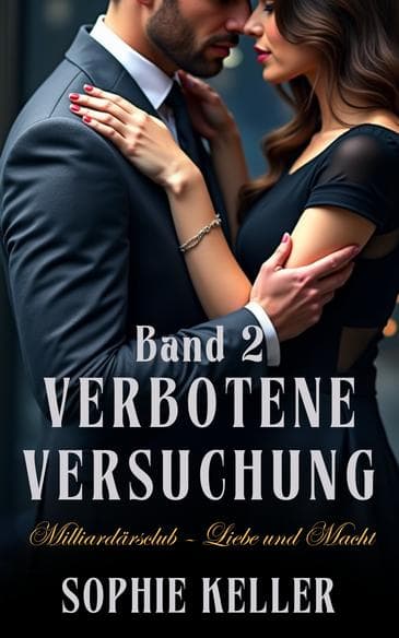 Verbotene Versuchung Milliardär Liebesroman Serie, Band 2
